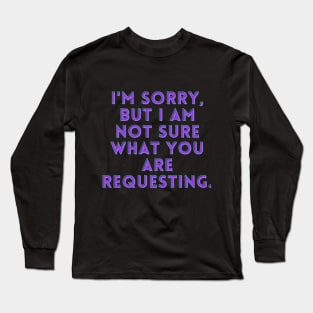 I´m sorry Long Sleeve T-Shirt